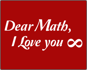Dear Math, I love you infinity T-shirt