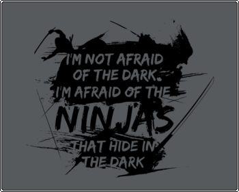 I'm Not Afraid of the Dark Ninja Tee