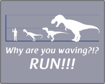 Why Are You Waving? Run! Dinosaur Tshirt