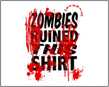 Zombies Ruined This Shirt