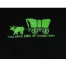 You Have Died Of Dysentery T-shirt