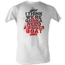 I Think We're Gonna Need a Bigger Boat T-Shirt